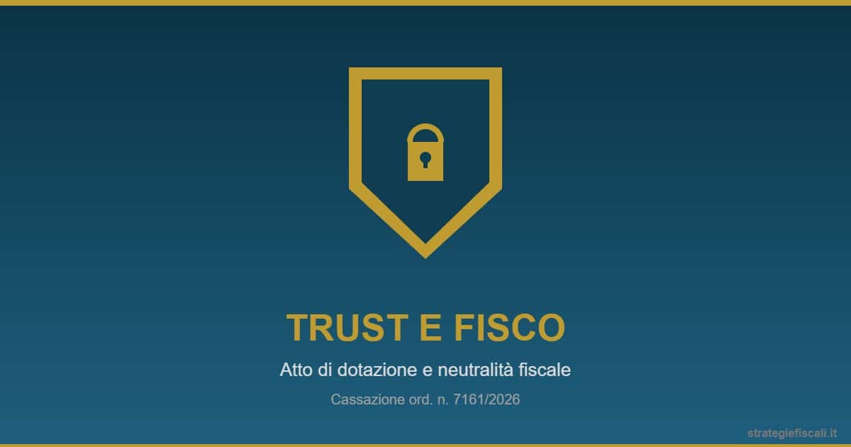Atto di dotazione del trust: tassazione e neutralità fiscale